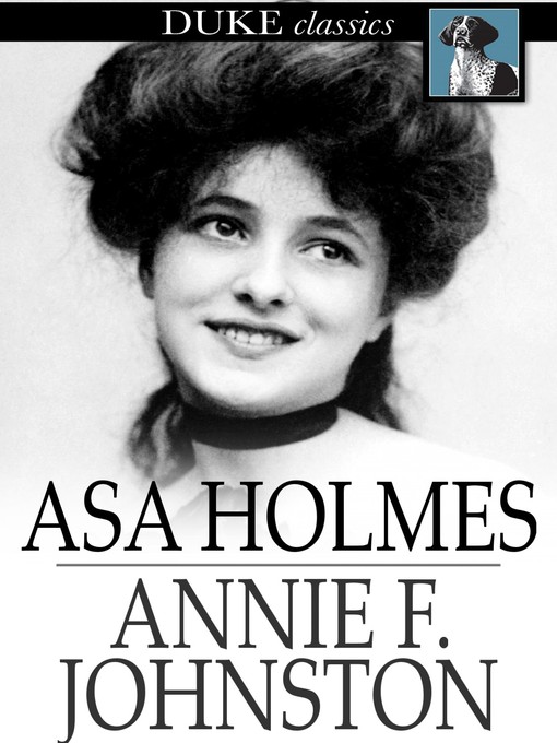 Title details for Asa Holmes by Annie F. Johnston - Available